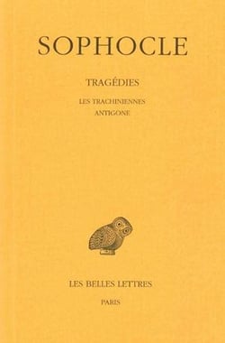 Tragédies Tome I : Introduction - Les Trachiniennes - Antigone
