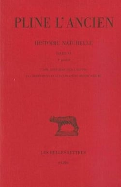 Histoire naturelle. Livre VI, 4e partie : L'Asie africaine sauf l'Egypte. Les dimensions et les climats du monde habité