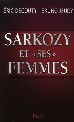 Sarkozy et "ses" femmes