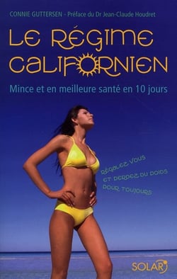 Le régime californien - mince et en meilleure santé en 10 jours