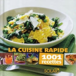 Cuisine Rapide  1001 Recettes