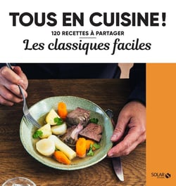 Tous en cuisine ! : les classiques faciles