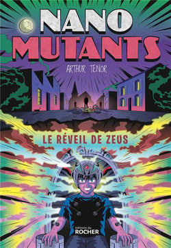 Nano-Mutants Tome 1 : le réveil de Zeus