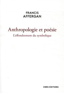 Anthropologie et poésie - l'effondrement du symbolique