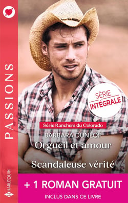 Ranchers du Colorado Tomes 1 et 2 : Orgueil et amour - Scandaleuse vérité - Un dangereux pari