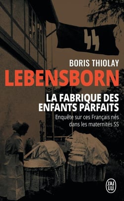 Lebensborn : la fabrique des enfants parfaits : Ces français qui sont nés dans une maternité SS
