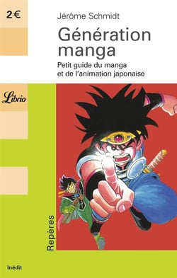 Generation manga - petit guide du manga et de l'animation japonaise