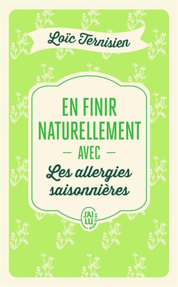 En finir naturellement avec les allergies saisonnières Tome 1