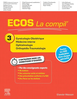 ECOS La compil' 3 : Gynécologie-Obstétrique/Médecine interne/Ophtalmologie/Orthopédie-Traumatologie