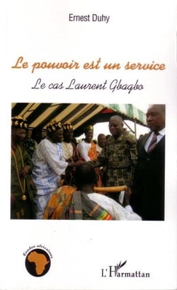 Le pouvoir est un service - le cas laurent gbagbo