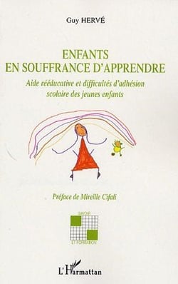 Enfants en souffrance d'apprendre - aide rééducative et difficultés d'adhésion scolaire des jeunes enfants
