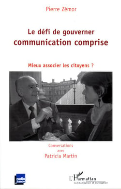 Le défi de gouverner : communication comprise - mieux associer les citoyens?
