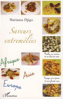 Saveurs entremêlées - afrique - asie - europe