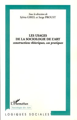 Les usages de la sociologie de l'art - constructions théoriques, cas pratiques