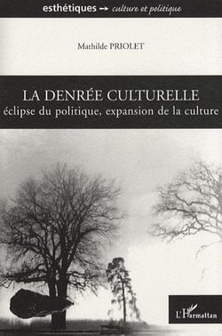 La denrée culturelle - éclipse du politique, expansion de la culture