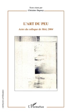 L'art du peu - actes du colloque de Metz 2004