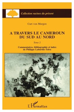 À travers le Cameroun du sud au nord Tome 2 - commentaires, bibliographie et index de Philippe Laburthe-Tolra