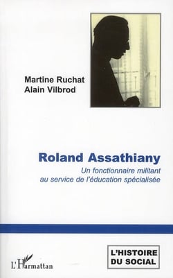 Roland Assathiany - un fonctionnaire militant au service de l'éducation spécialisée