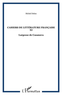 Cahiers de litterature francaise xi - largesse de casanova