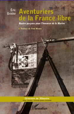 Aventuriers de la France libre - quatre garçons pour l'honneur de la Marine