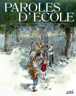 Paroles d'école - mémoires d'élèves, souvenirs de maîtres