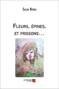 Fleurs, épines, et frissons