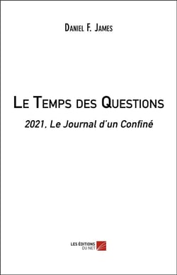 Le temps des questions : 2021, le journal d'un confiné