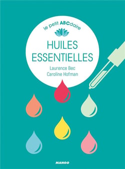Le petit abécédaire des huiles essentielles
