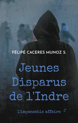 Jeunes Disparus de l'Indre : l'impensable affaire