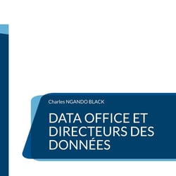 Data Office et Directeurs des Données : Le Guide définitif