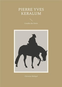 Pierre Yves Keralum : Cavalier du Christ