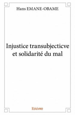 Injustice transubjecticve et solidarité du mal