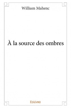 À la source des ombres