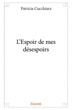 L'espoir de mes désespoirs