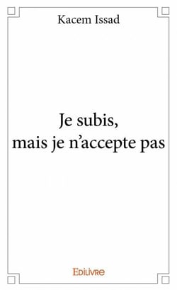 Je subis, mais je n'accepte pas
