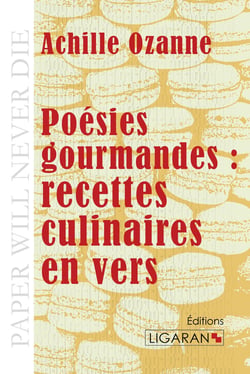Poésies gourmandes : recettes culinaires en vers 