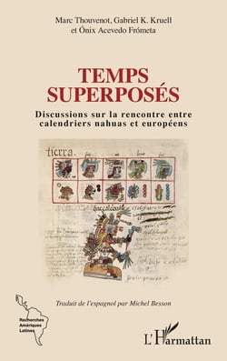 Temps superposés : Discussions sur la rencontre entre calendriers nahuas et européens