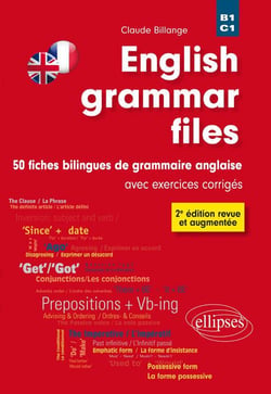English grammar files - B1 et C1 - 50 fiches bilingues de grammaire anglaise avec exercices corrigés (2e édition)