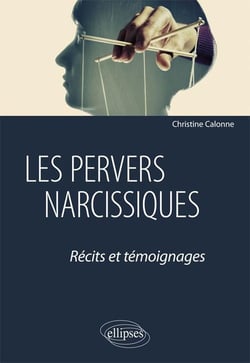 Les pervers narcissiques - récits et témoignages