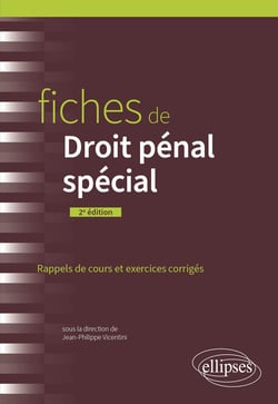 Fiches de droit pénal spécial : A jour au 15 mai 2024 (2e édition)