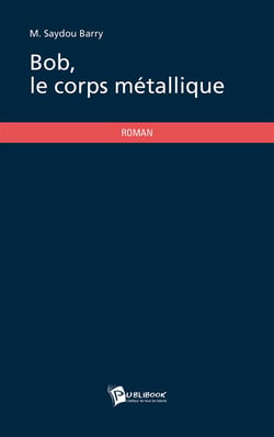 Bob, le corps métallique