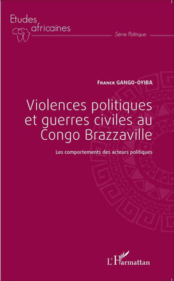 Violences politiques et guerres civiles au Congo Brazzaville - les comportements des acteurs politiques