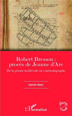 Robert Bresson : procès de Jeanne d'Arc de la plume médievale au cinématographe