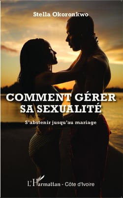 Comment gérer sa sexualité - s'abstenir jusqu'au mariage