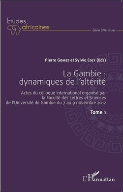 La Gambie Tome 1 - enjeux du plurilinguisme - actes du colloque international, faculté des lettres et sciences de l'université de Gambie