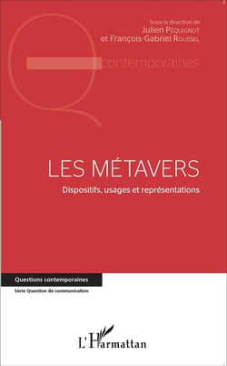 Les métavers - dispositifs, usages et représentations