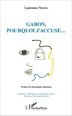 Gabon, pourquoi j'accuse...