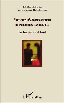 Pratiques d'accompagnement de personnes handicapées - le temps qu'il faut