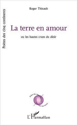La terre en amour - ou les hautes crues du désir