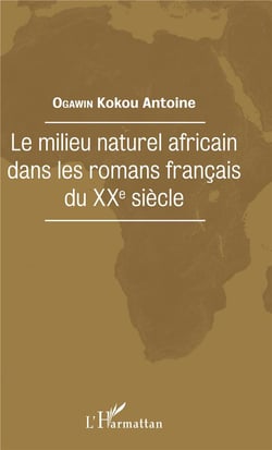 Le milieu naturel africain dans les romans francais du XXe siècle